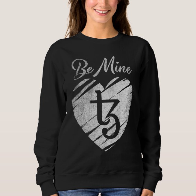 Be Mine Tezos Xtz Coin Valentine Crypto Token Wall Sweatshirt (Front)