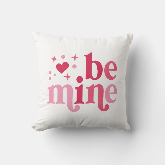 Be Mine Throw Pillow (Front)