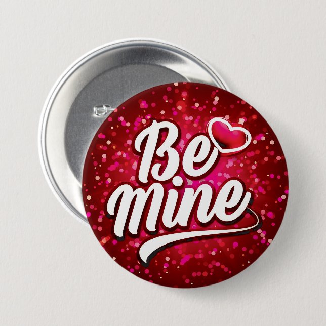 Be Mine Valentine  7.5 Cm Round Badge (Front & Back)