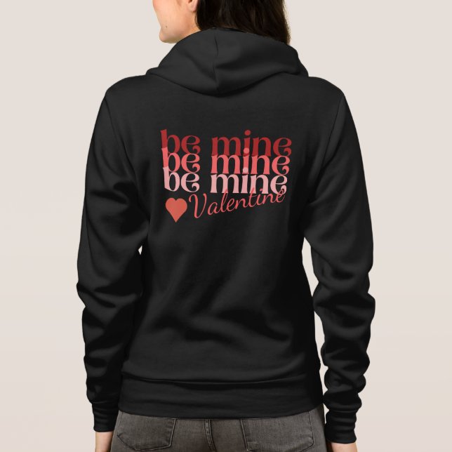 Be Mine Valentine Hoodie (Back)