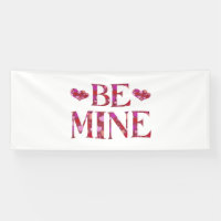 Be Mine Valentine's Day 4x10 Vinyl Banner