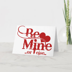 Be Mine Valentines Day Humour Holiday Card
