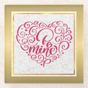Be Mine" Vintage Text: Happy Valentine's Day Glass Coaster