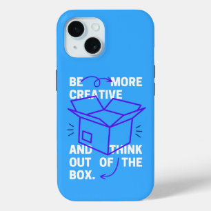 Be More Creative & Think Out Of Box Inspiration iPhone 15 Case