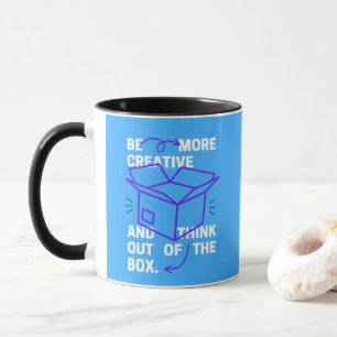 Be More Creative & Think Out Of Box Inspiration Mug