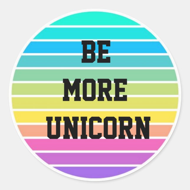 Be More Unicorn colorful Rainbow Sticker for Kids (Front)