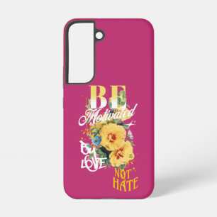 Be Motivated By Love Not Hate Samsung Galaxy Case