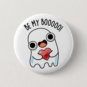 Be My Boo Funny Ghost Pun 6 Cm Round Badge