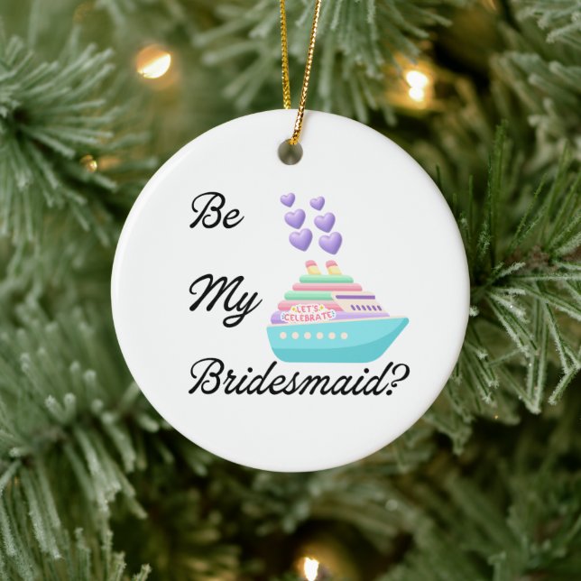 Be My Bridesmaid? Invitation Proposal Cruiseship Ceramic Tree Decoration (Tree)