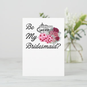 Be My Bridesmaid? Invitation Proposal Las Vegas