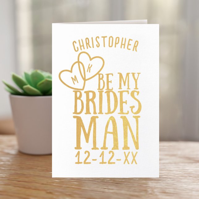 Be My Bridesman Wedding Proposal Groomsman Card (A fun foil card for your Bridesman. Just add his name and your wedding date and a message inside)