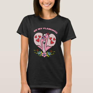 Be My Flamingo Couple  Pink Bird Valentine s Day T-Shirt
