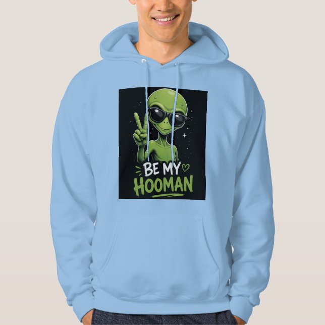Be My Hooman 👽 Hoodie (Front)