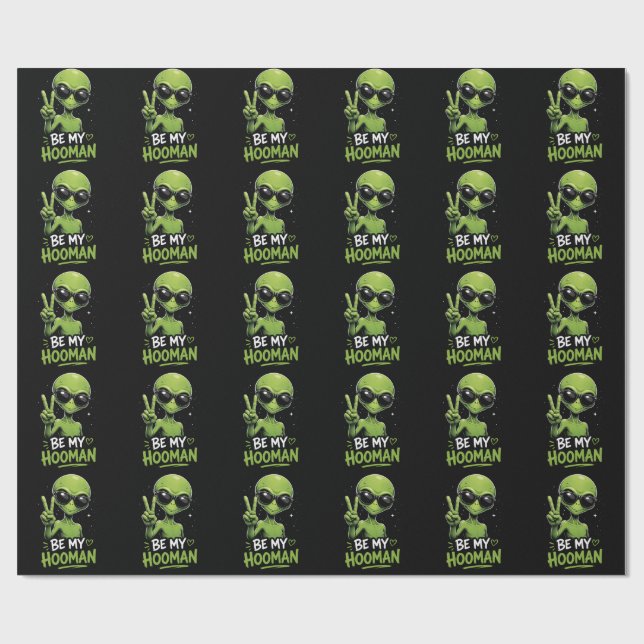 Be My Hooman 👽 Wrapping Paper (Flat)
