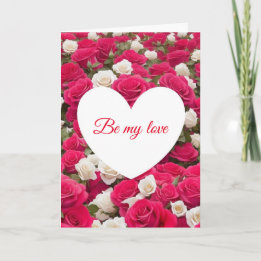 Be My Love - Bed of Roses Valentine's Day Card
