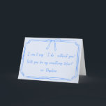 Be my something blue? Bow Bridesmaid Proposal Card<br><div class="desc">This is the cutest little to propose to your bridesmaids or something blue crew! It's timeless,  whimsical,  and coquette-chic and features a cute hand-drawn bow.</div>