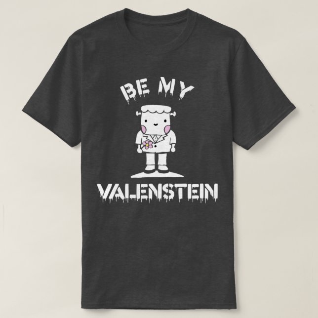 Be My Valenstein T-Shirt (Design Front)