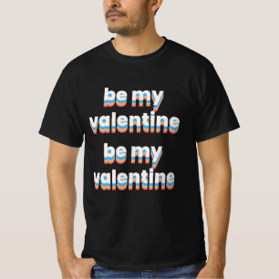 be my valentine , 3d T-Shirt