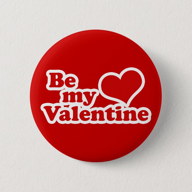 Be My Valentine 6 Cm Round Badge (Front)