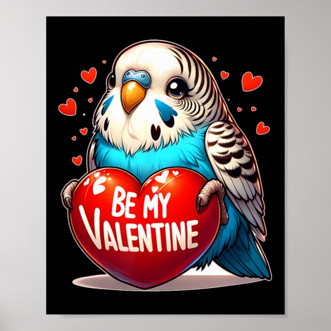 Be My Valentine Budgie Heart  Poster (Front)