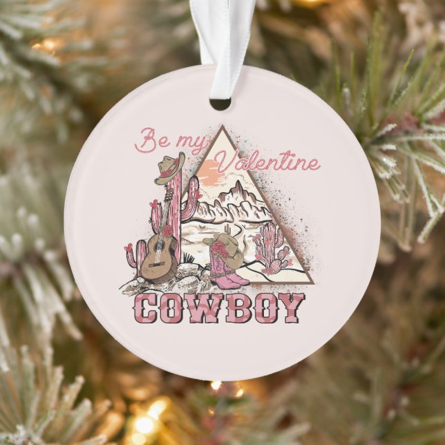 Be My Valentine Cowboy | Romantic Western Desert Ornament (Tree)