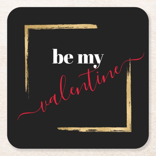 Be My Valentine Custom Black Typography Square Paper Coaster (Front)