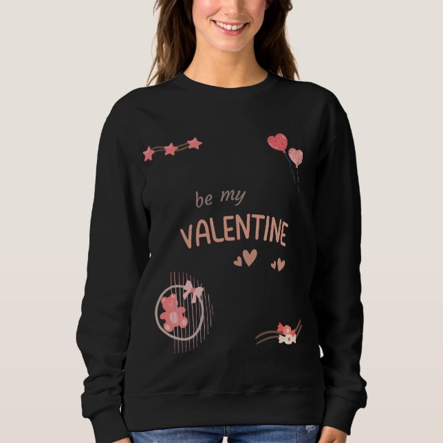 be my Valentine cute bear  Sweatshirt (Front)