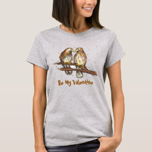 Be My Valentine Love Bird Lovebird Valentine's Day T-Shirt