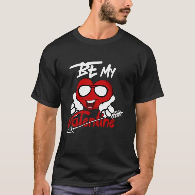 Be My Valentine Romantic Affectionate Valentine's  T-Shirt (Front)