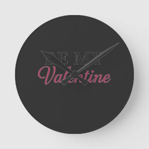 BE MY VALENTINE ROUND CLOCK
