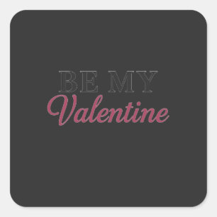 BE MY VALENTINE SQUARE STICKER