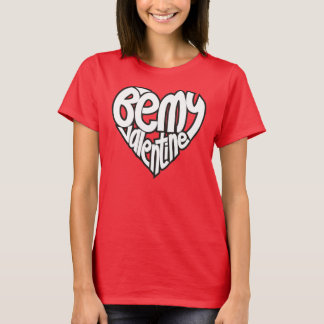 Be My Valentine T-Shirt