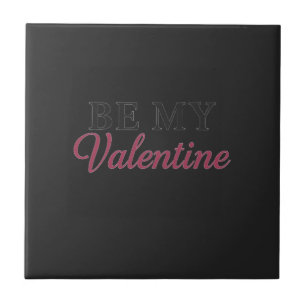 BE MY VALENTINE TILE