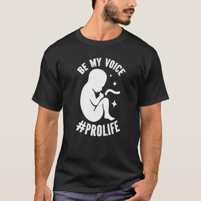 Be My Voice Pro Life Anti-abortion Supporter Premi T-Shirt (Front)