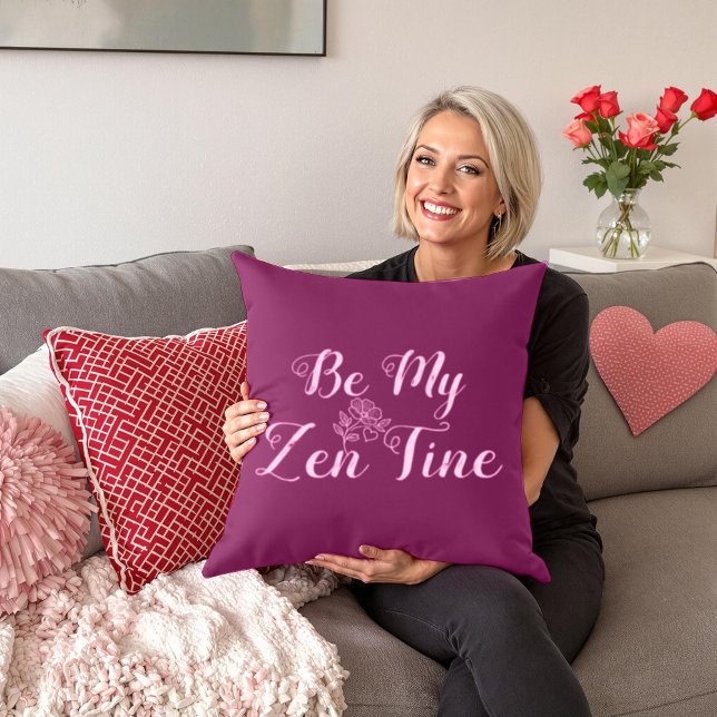 Be My ZenTine Throw Pillow | Custom Valentine Gift (Creator Uploaded)