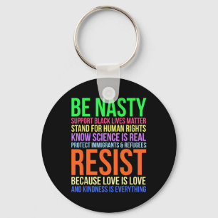 Be Nasty Resist Lgbtq Human Rights Science Be Kind Key Ring
