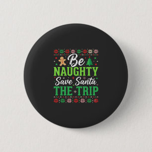 Be Naughty Save Santa Funny Christmas SVG 6 Cm Round Badge
