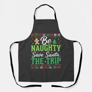 Be Naughty Save Santa Funny Christmas SVG Apron
