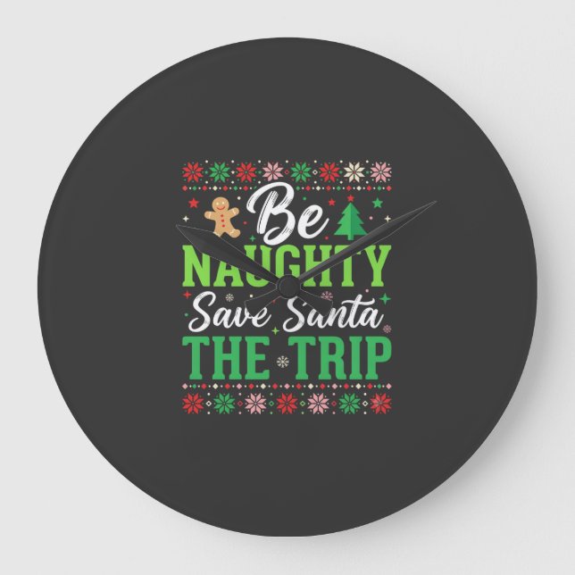 Be Naughty Save Santa Funny Christmas SVG Large Clock (Front)