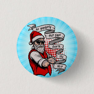 Be Naughty Save Santa The Trip-42316 3 Cm Round Badge