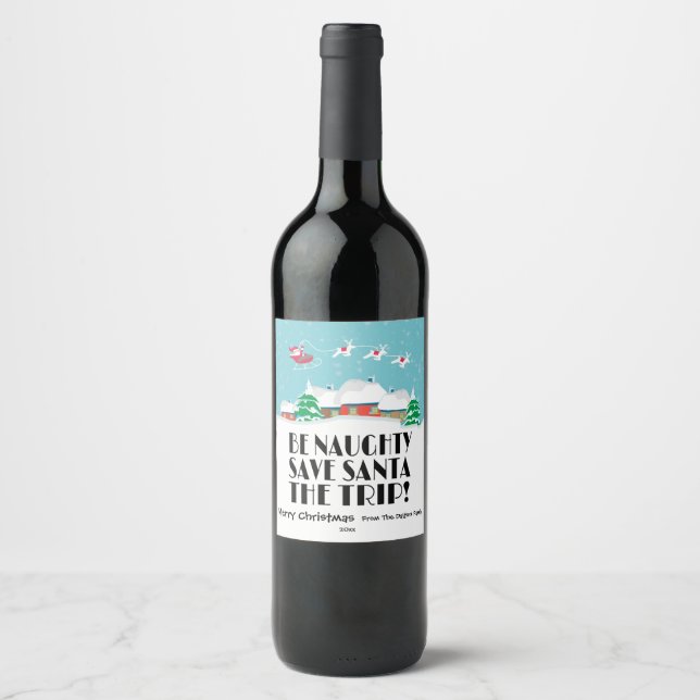 Be Naughty, Save Santa the trip, Funny Wine Label (Front)
