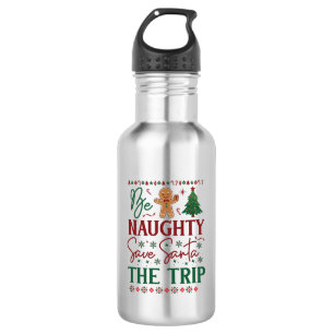 Be Naughty Save Santa Trip Gingerbread Christmas T 532 Ml Water Bottle