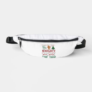 Be Naughty Save Santa Trip Gingerbread Christmas T Bum Bags