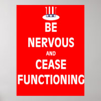 Be Nervous and Cease Functioning