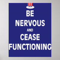 Be Nervous and Cease Functioning