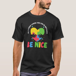 Be Nice Autism Awareness Heart Puzzle Support Spec T-Shirt