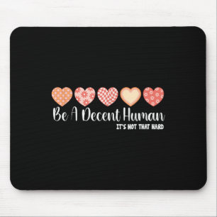 Be Nice Funny Kindness Reminder Empathy S Graphic Mouse Pad