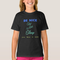 Be Nice, Get Lots of Sleep, Drink Plenty of Water