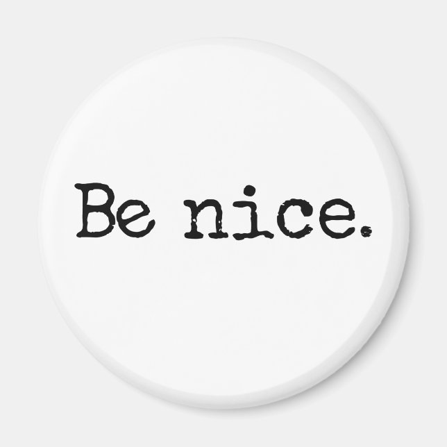 Be Nice Good Citizen Humour Magnet (Front)