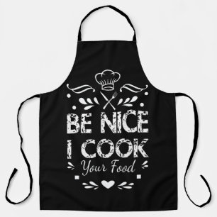 Be Nice I Cook Your Food Funny cooking Apron